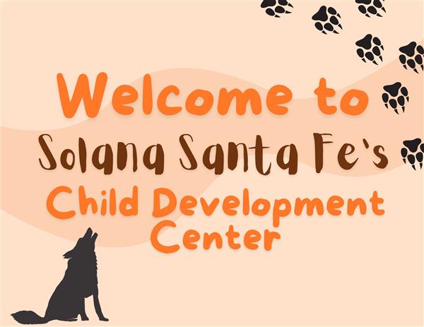Text saying: "Welcome to Solana Santa Fe's Child Development Center" With picture if a coyote and paw prints in the backgroun